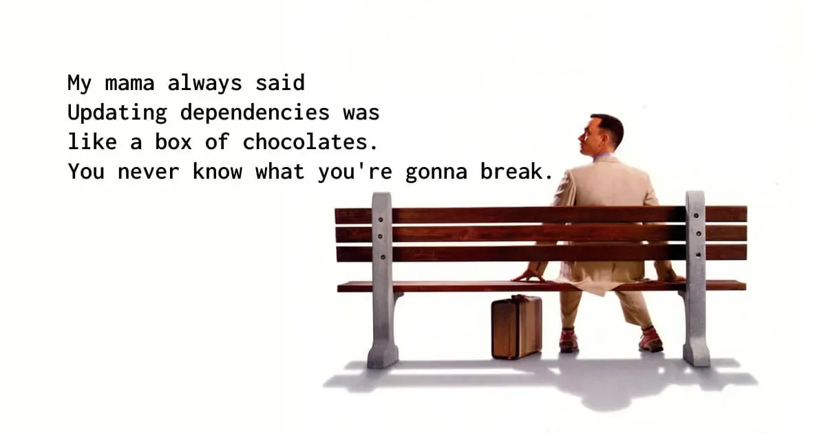 Forrest Gump dependency update joke beside a park bench.